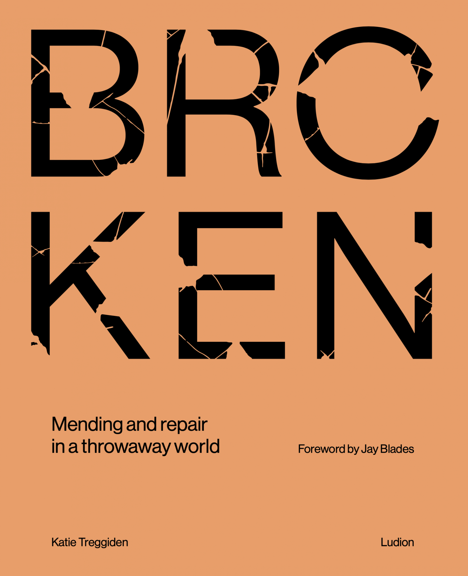 Broken. Mending and Repair in a Throwaway World.